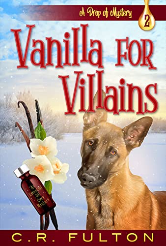 C R. Fulton Vanilla for Villains (A Drop of Mystery, #2) by C.R. Fulton | Goodreads