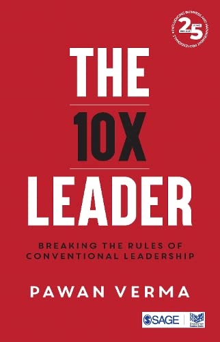 The 10X Leader: Breaking the Rules of Conventional Leadership