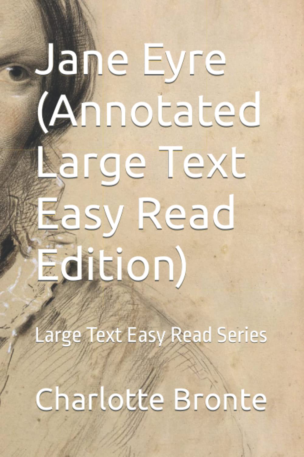 Jane Eyre (Annotated Large Text Easy Read Edition) Large Text Easy