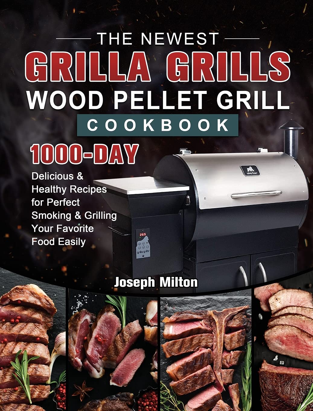 The Newest Grilla Grills Wood Pellet Grill Cookbook 1000Day Delicious