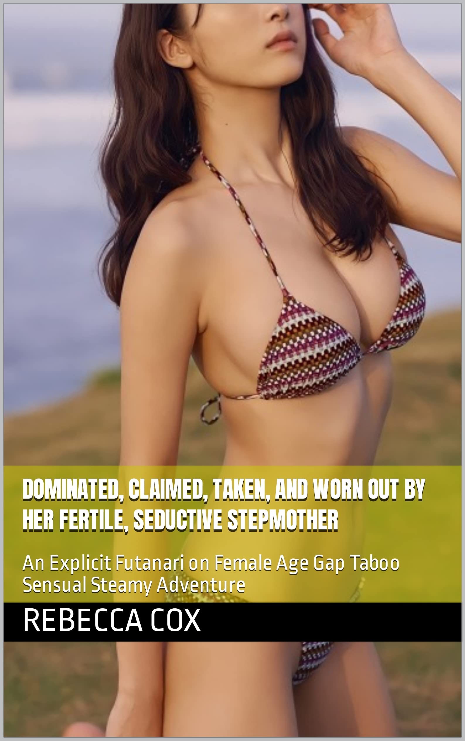 Dominated, Claimed, Taken, And Worn Out By Her Fertile, Seductive Stepmother : An Explicit Futanari on Female Age Gap Taboo Sensual Steamy Adventure