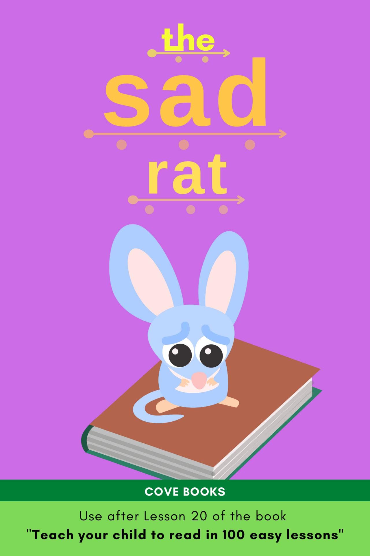 The sad rat: Early Reader based on the book " Teach your child to read in 100 easy lessons " (use after Lesson 20)