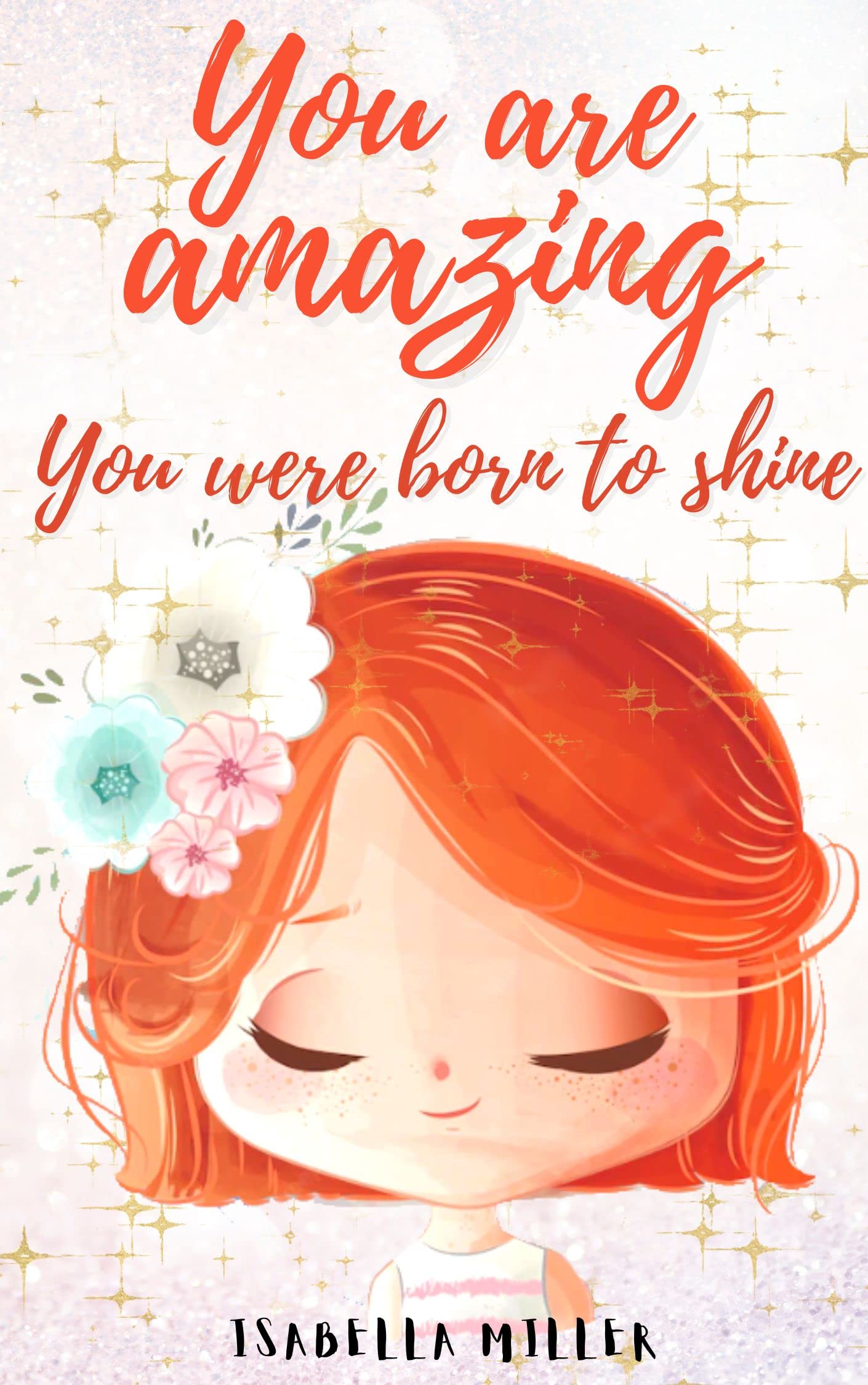 You are amazing. You were born to shine A beautiful children's book to