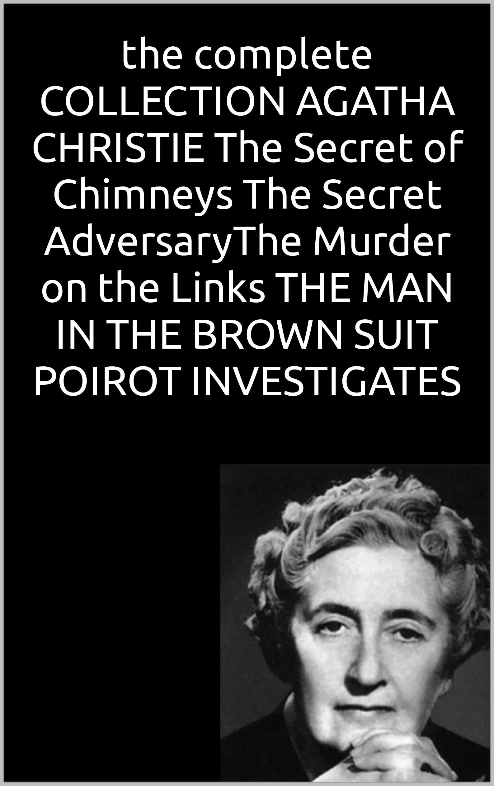 the complete COLLECTION AGATHA CHRISTIE The Secret of Chimneys The Secret AdversaryThe Murder on