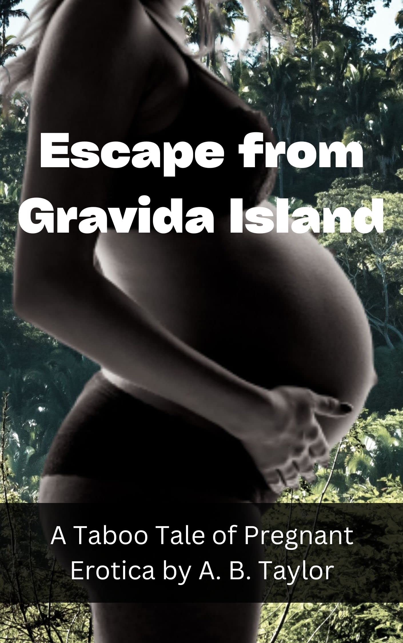 Escape from Gravida Island: A Taboo Tale of Pregnant Erotica