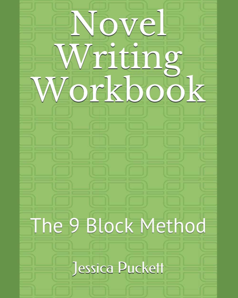 Novel Writing Workbook The 9 Block Method by Jessica Puckett Goodreads