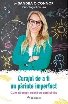 Curajul de a fi un parinte imperfect