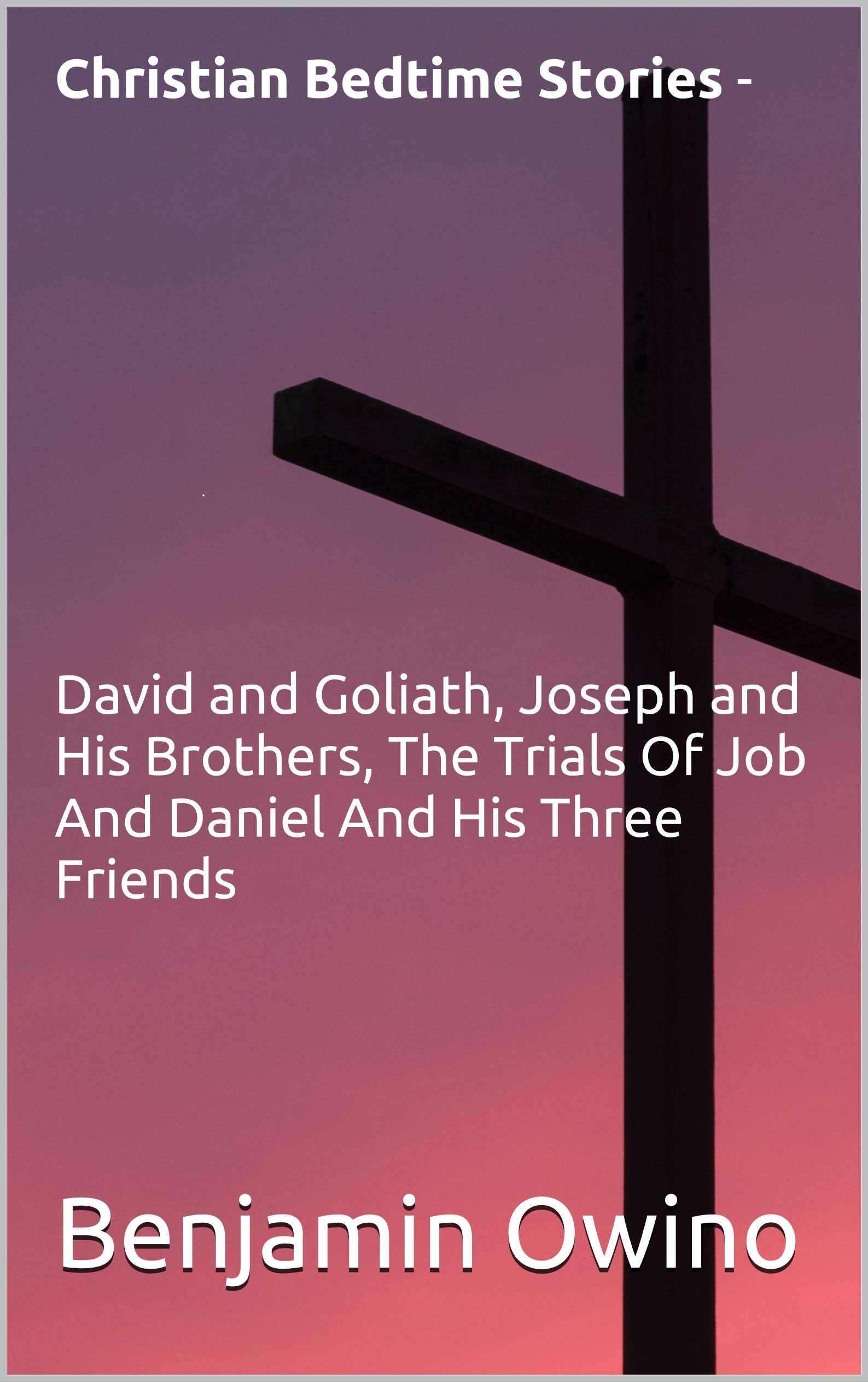Christian Bedtime Stories David and Goliath, Joseph and His Brothers