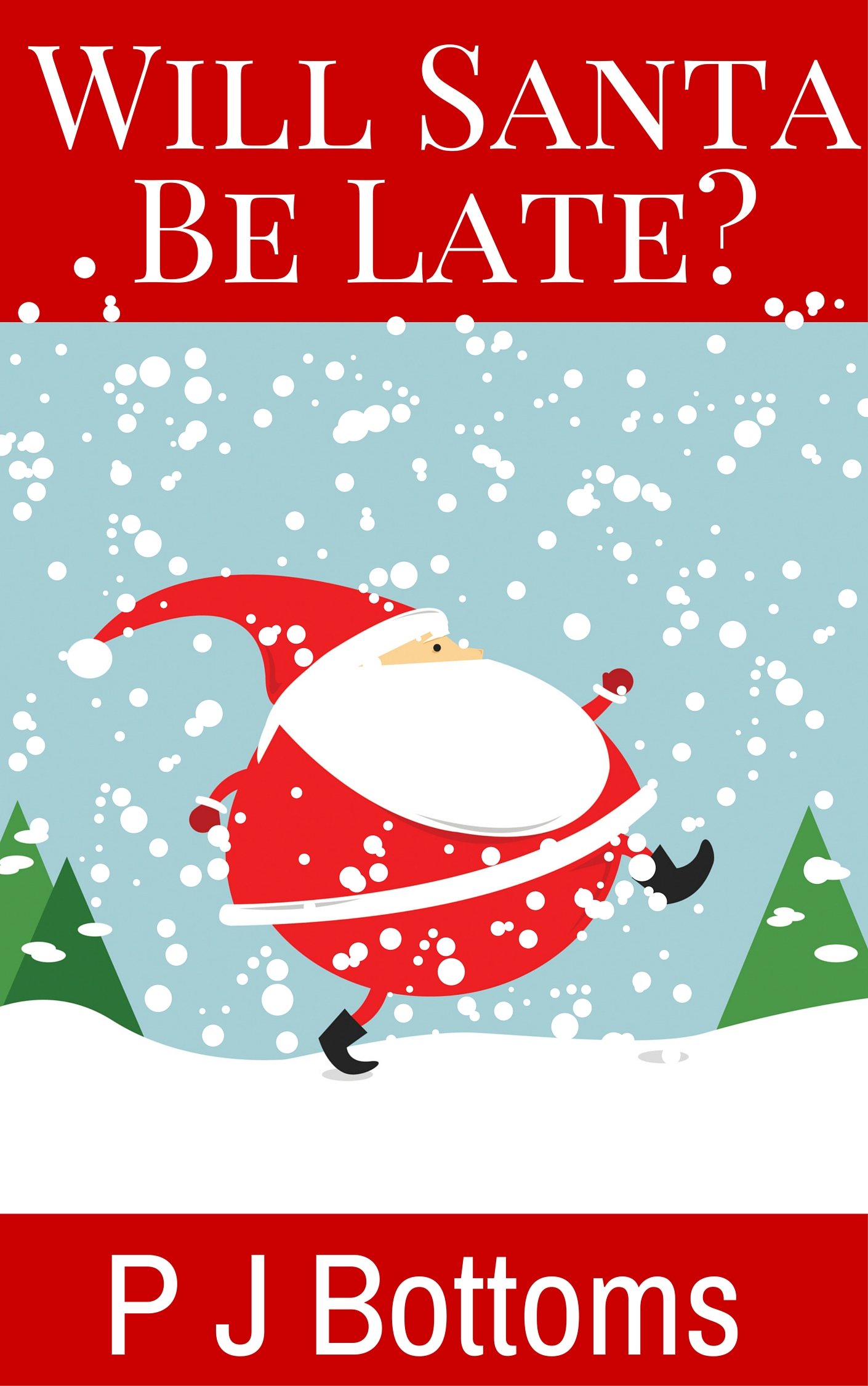 will-santa-be-late-by-p-j-bottoms-goodreads