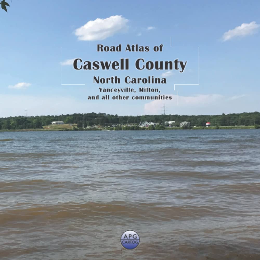 Road Atlas of Caswell County, North Carolina Yanceyville, Milton, and
