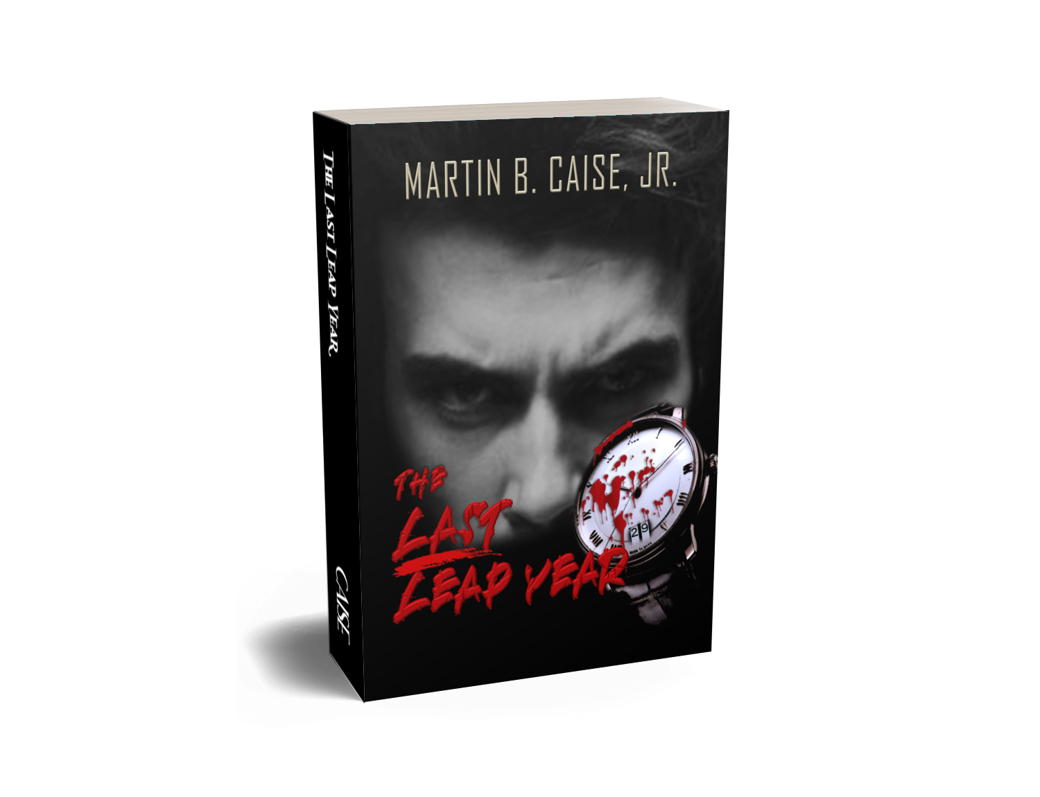 the-last-leap-year-by-martin-b-caise-jr-goodreads