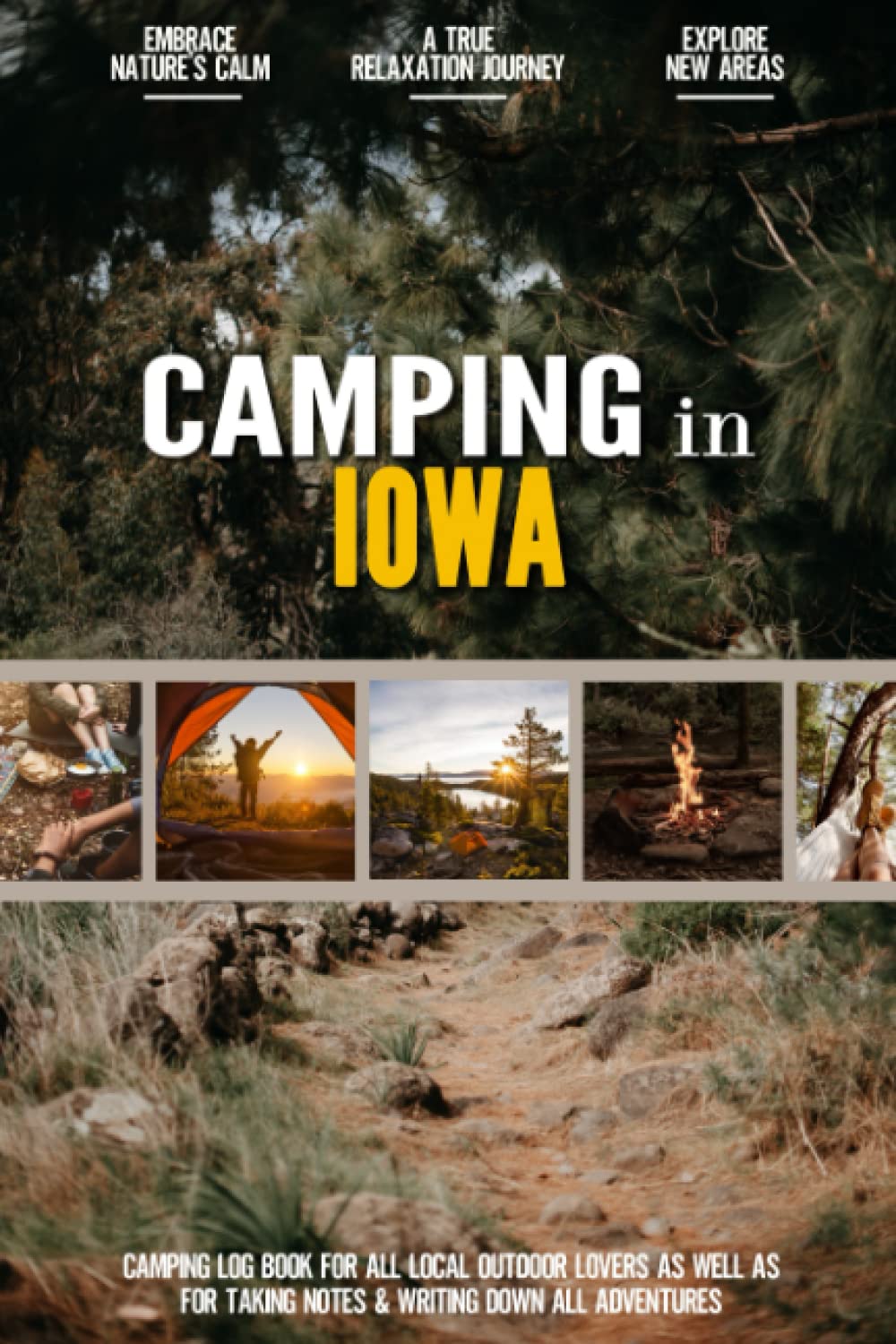 Camping in Iowa Camping Log Book for Local Outdoor Adventure Seekers