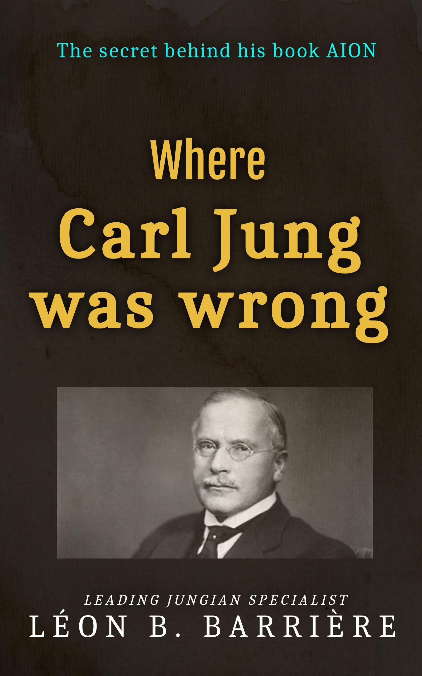 Where Carl Jung was wrong The secret behind his book AION by Léon B