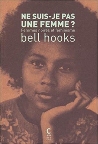 Ne suis-je pas une femme ? Femmes noires et féminisme