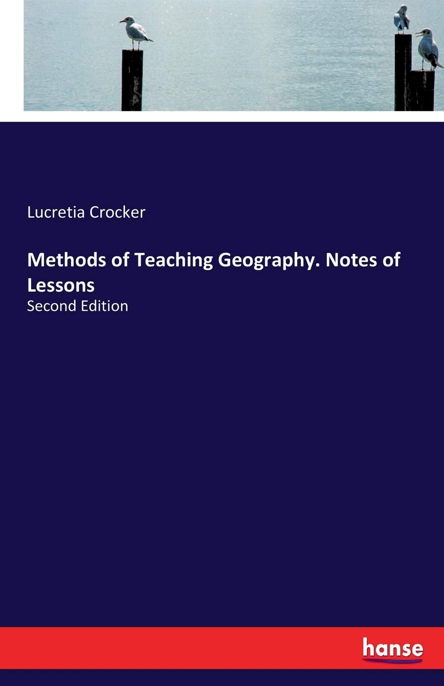 Methods of Teaching Geography. Notes of Lessons Second Edition by