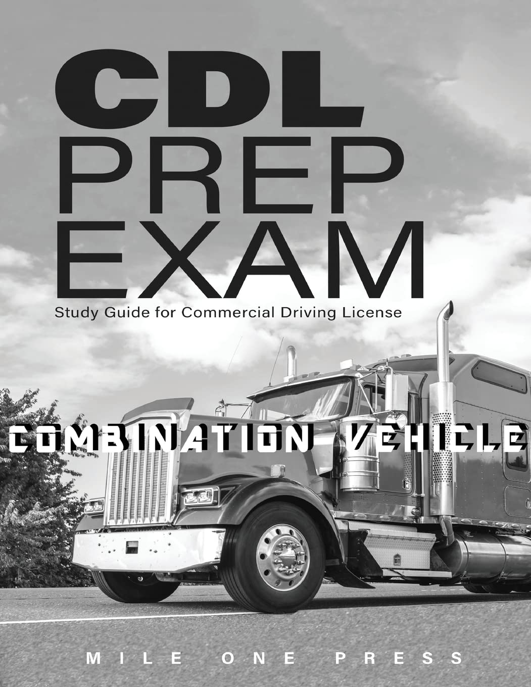CDL Prep Exam Combination Vehicle by Mile One Press Goodreads