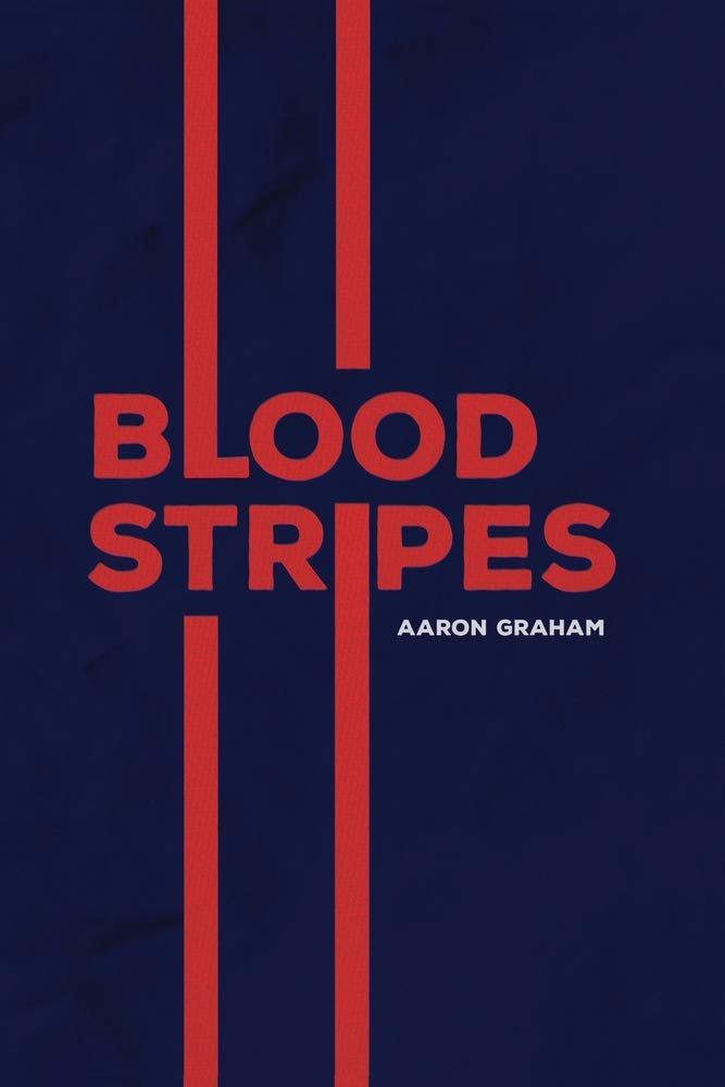 Blood Stripes by Aaron Graham Goodreads