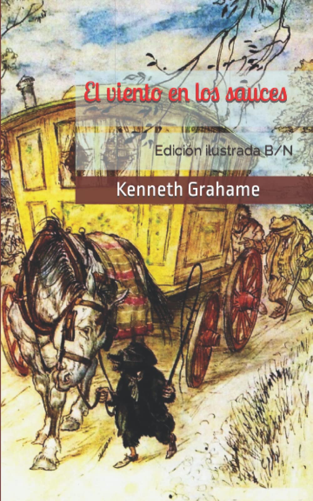 El viento en los sauces Edición ilustrada B/N by Grahame