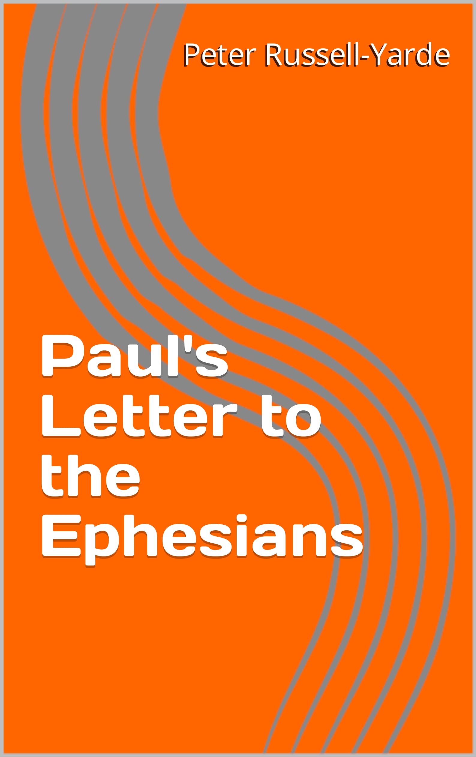 Paul's Letter to the Ephesians by Peter RussellYarde Goodreads