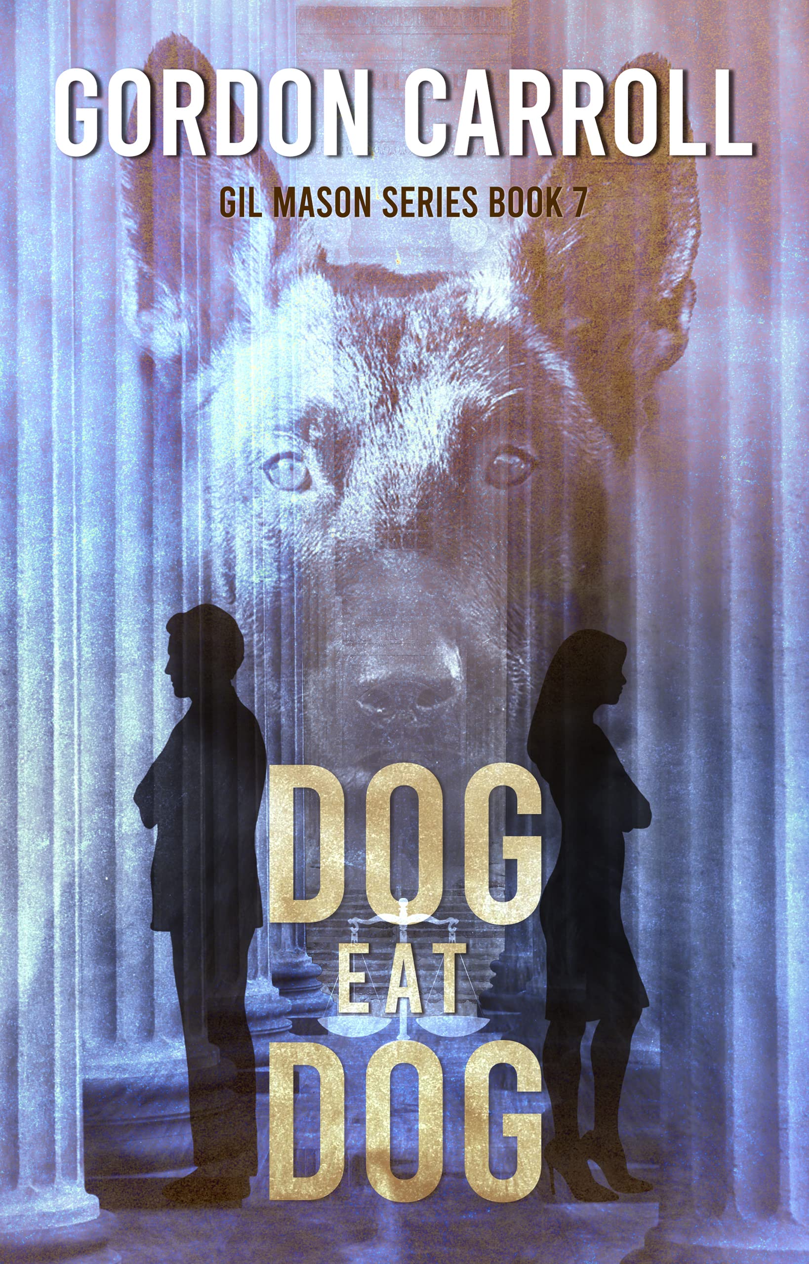 Dog Eat Dog: Gil Mason Book 7