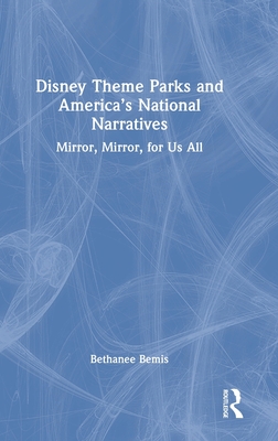 Disney Theme Parks and America’s National Narratives