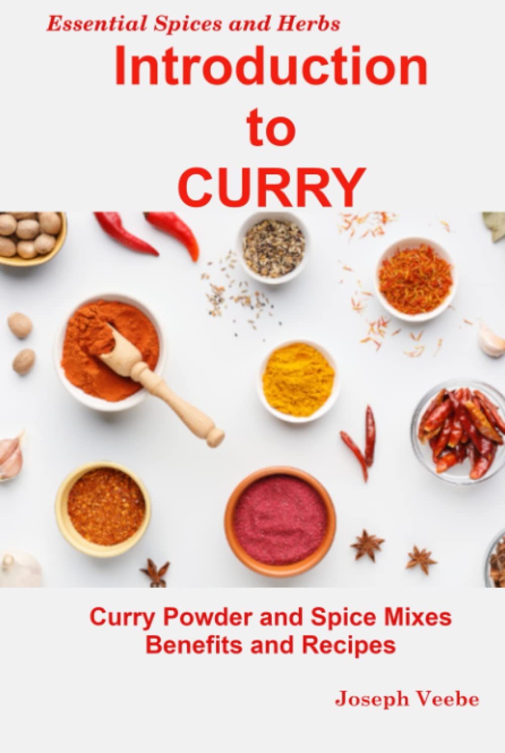 Introduction to CURRY Curry Powder and Spice Mixes, Health Benefits