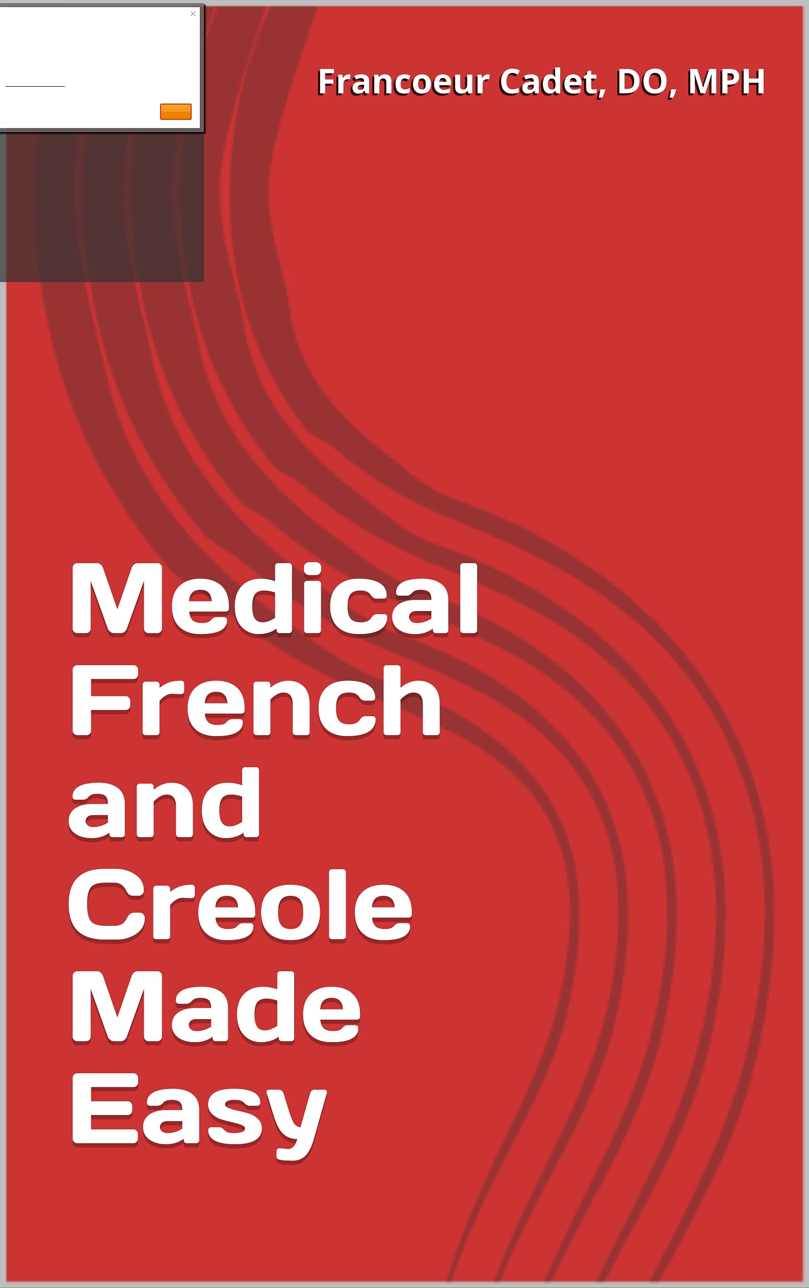 Medical French and Creole Made Easy by Dr Francoeur Cadet Goodreads
