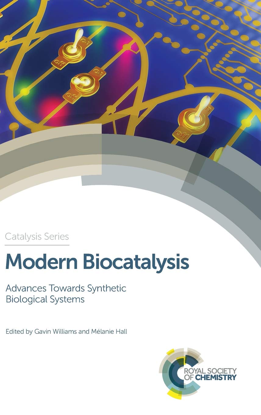 Modern Biocatalysis Advances Towards Synthetic Biological Systems by