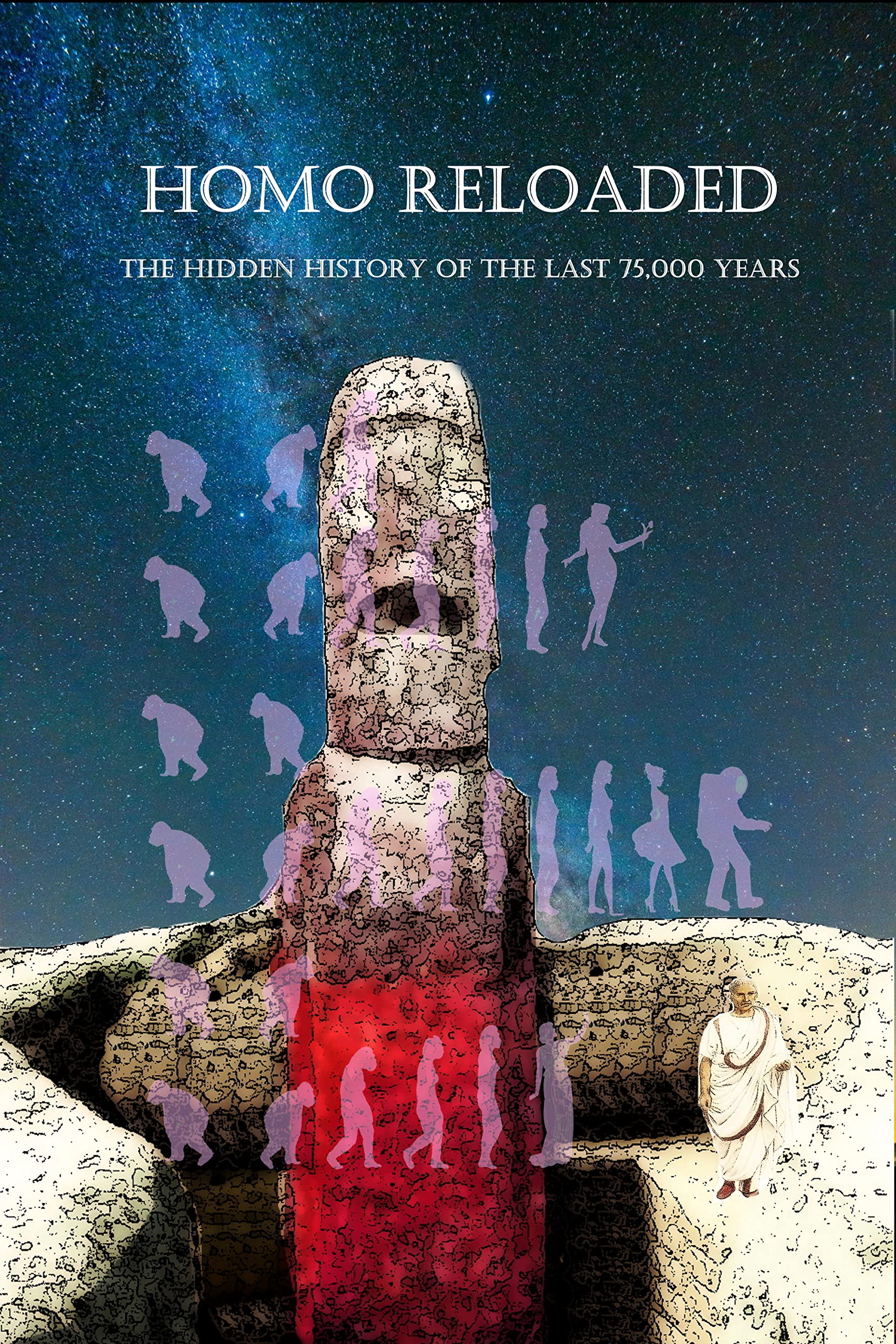 homo-reloaded-the-hidden-history-of-the-last-75-000-years-by-carlos