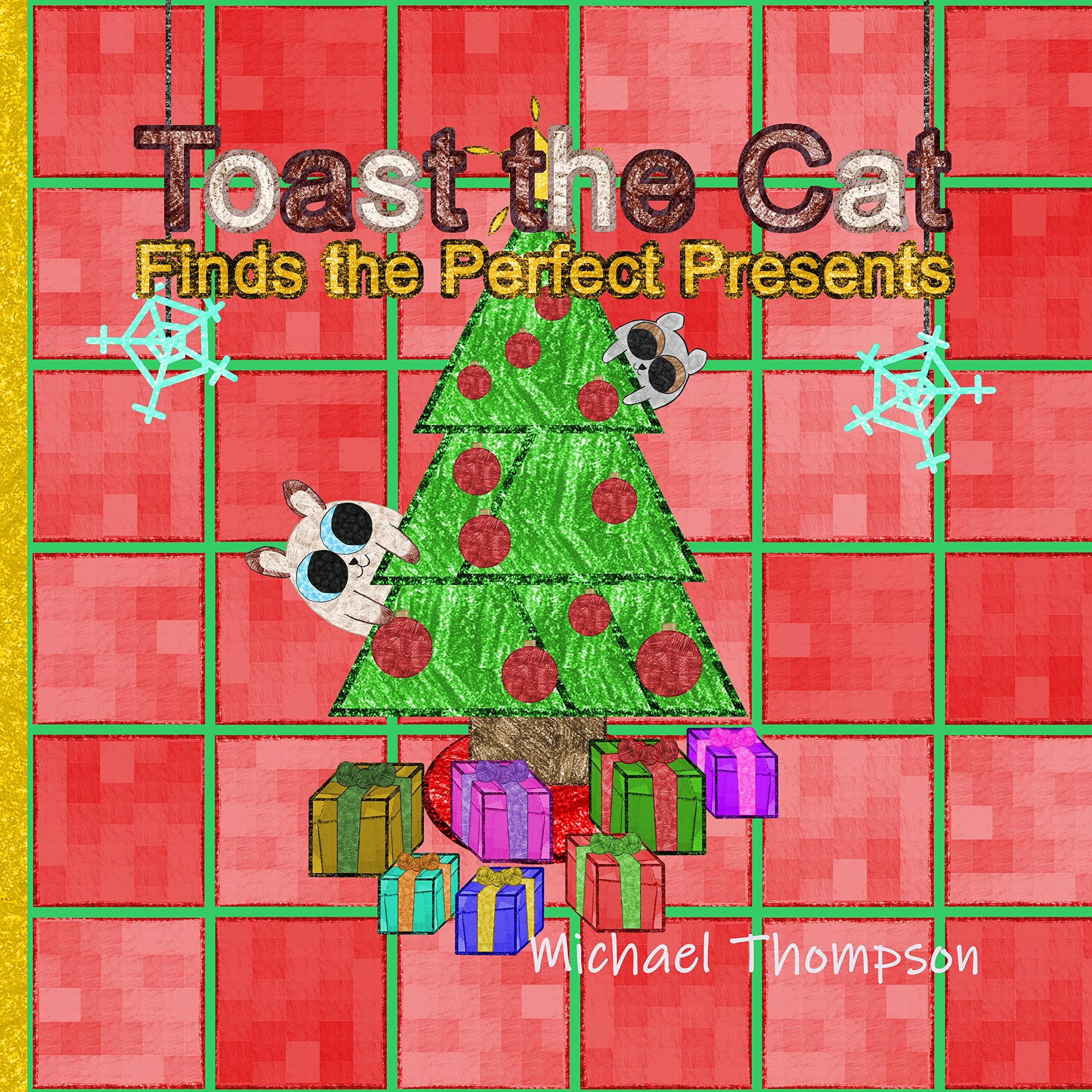 Toast The Cat Finds The Perfect Presents by Michael Thompson Goodreads