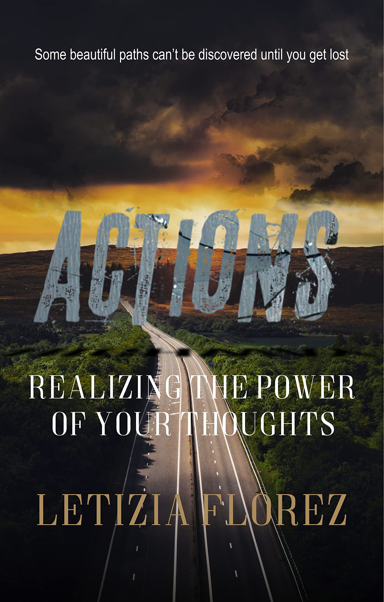 Actions Realizing the Power of Your Thoughts by Letizia Florez Goodreads