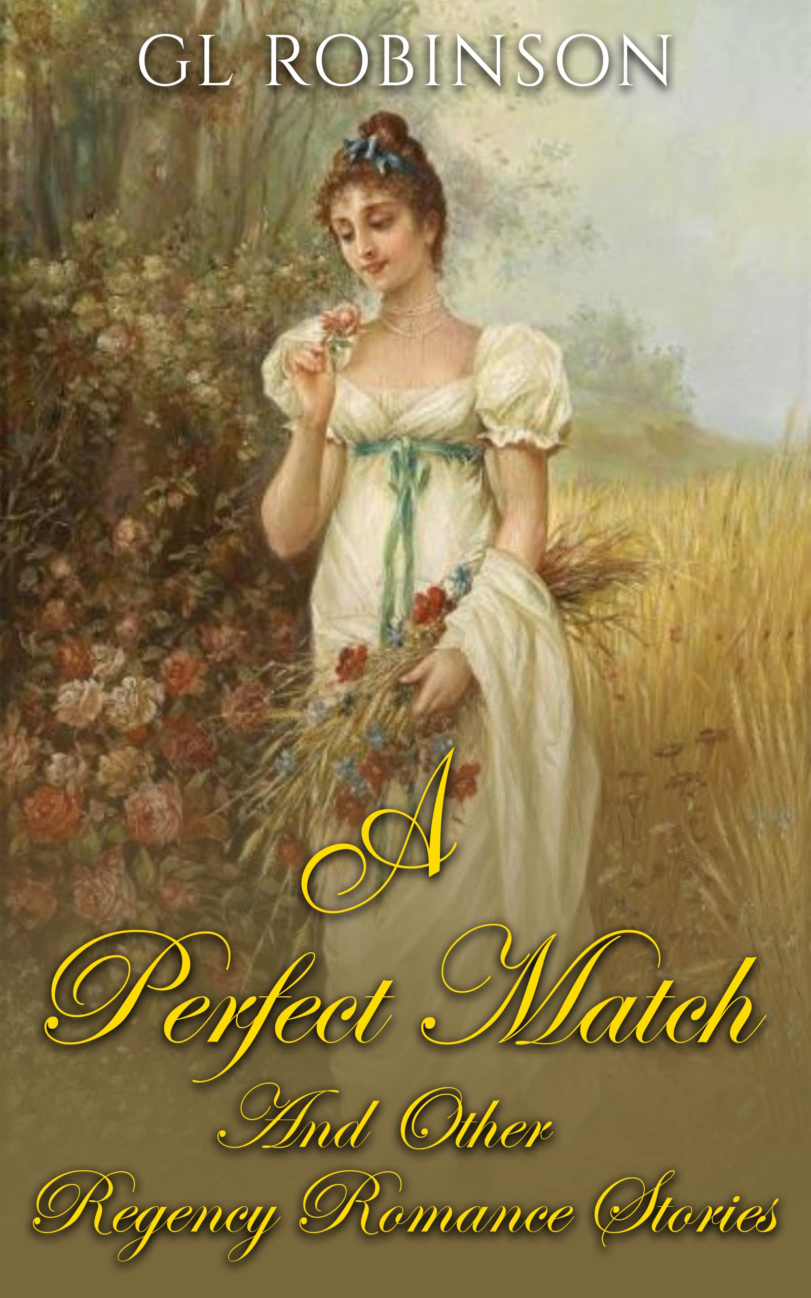 A Perfect Match and Other Regency Romance Stories
