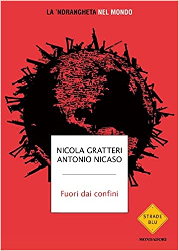 Fuori dai confini. La 'ndrangheta nel mondo