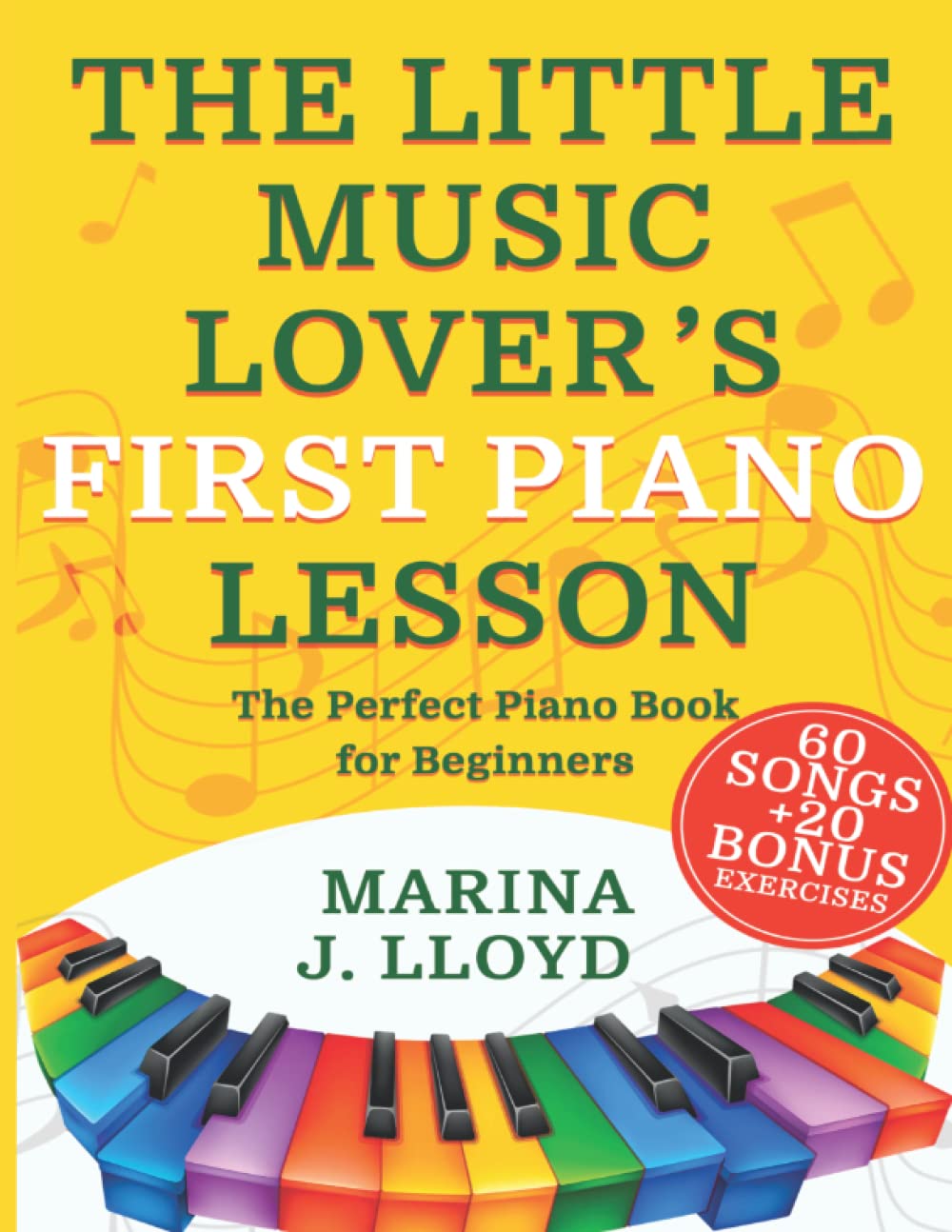 The Little Music Lover’s First Piano Lesson The Perfect Beginner Piano Book for Kids by Marina