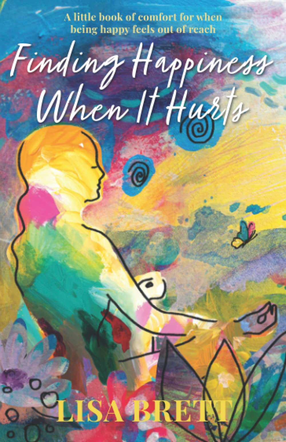 Finding Happiness When It Hurts