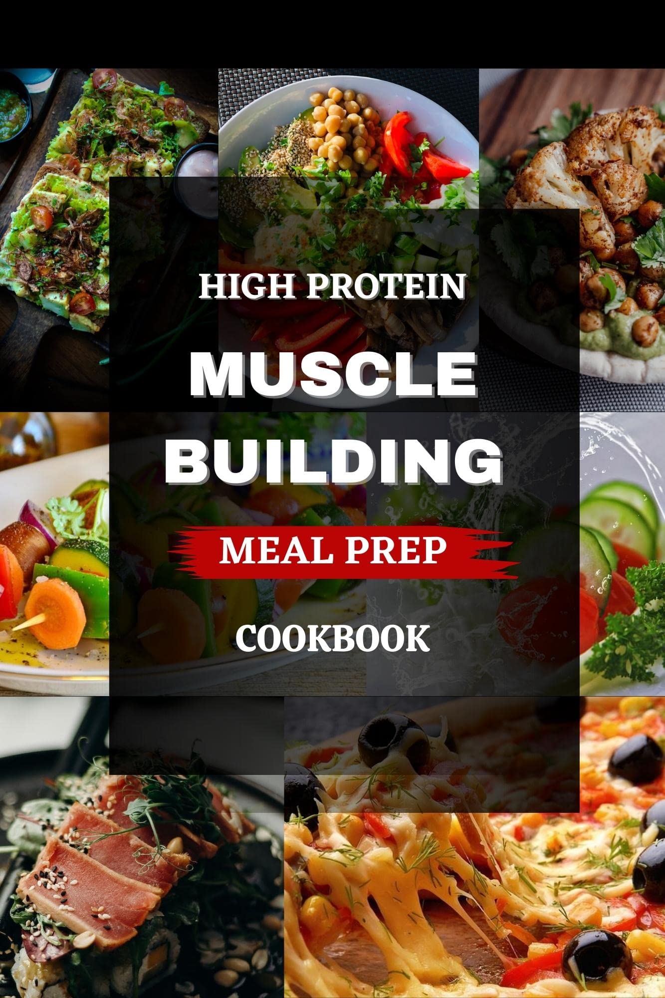 The Bodybuilding High Protein Meal Prep Cookbook A Complete Macro Guide Cook book with