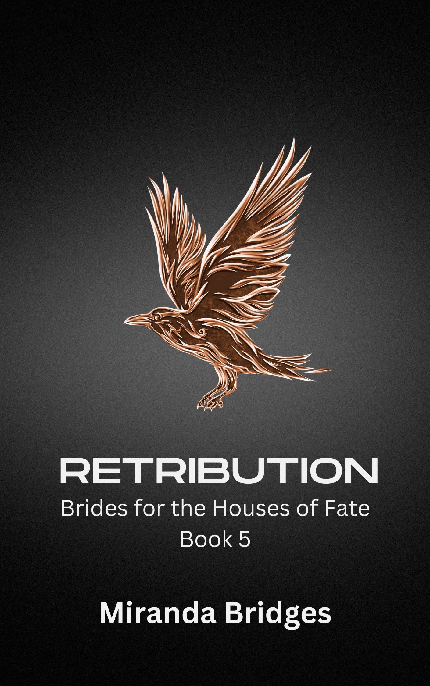 Retribution (Brides for the Houses of Fate, 5) by Miranda Bridges