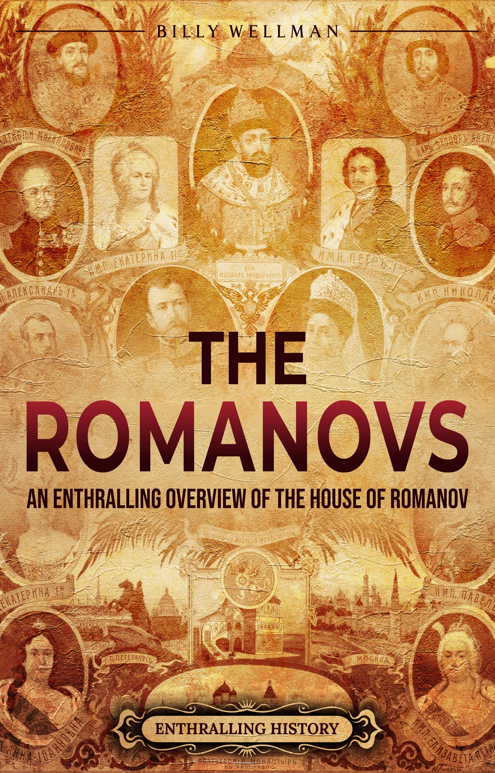 The Romanovs: An Enthralling Overview of the House of Romanov