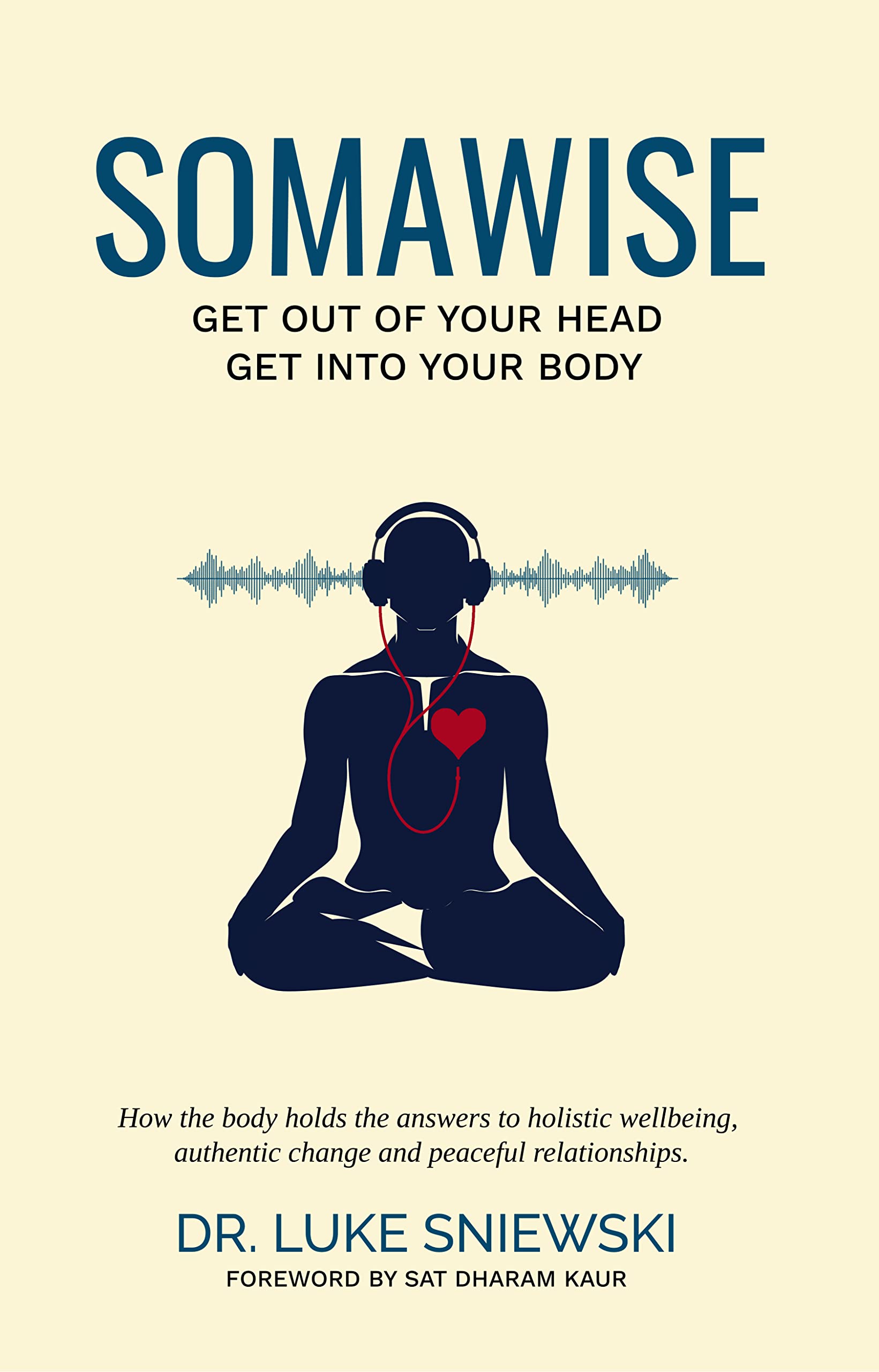 Somawise: Get Out of Your Head, Get Into Your Body