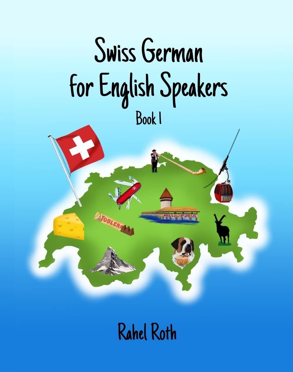 swiss-german-for-english-speakers-book-1-by-rahel-roth-goodreads