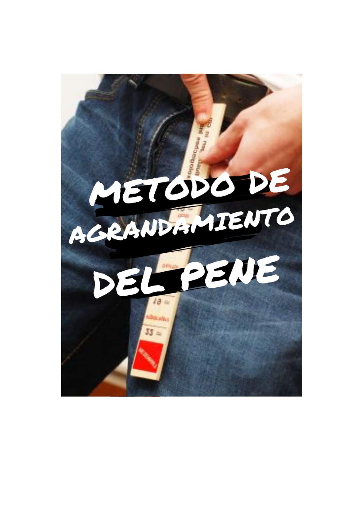 MÉTODO DE AGRANDAMIENTO DEL PENE by Javier López Goodreads