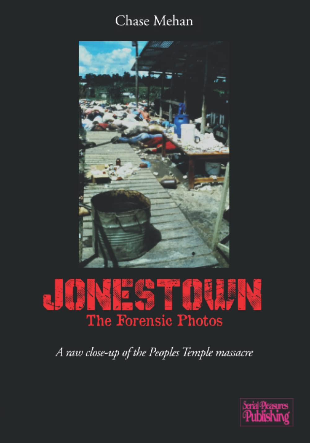Jonestown The Forensic Photos A raw closeup of the Peoples Temple