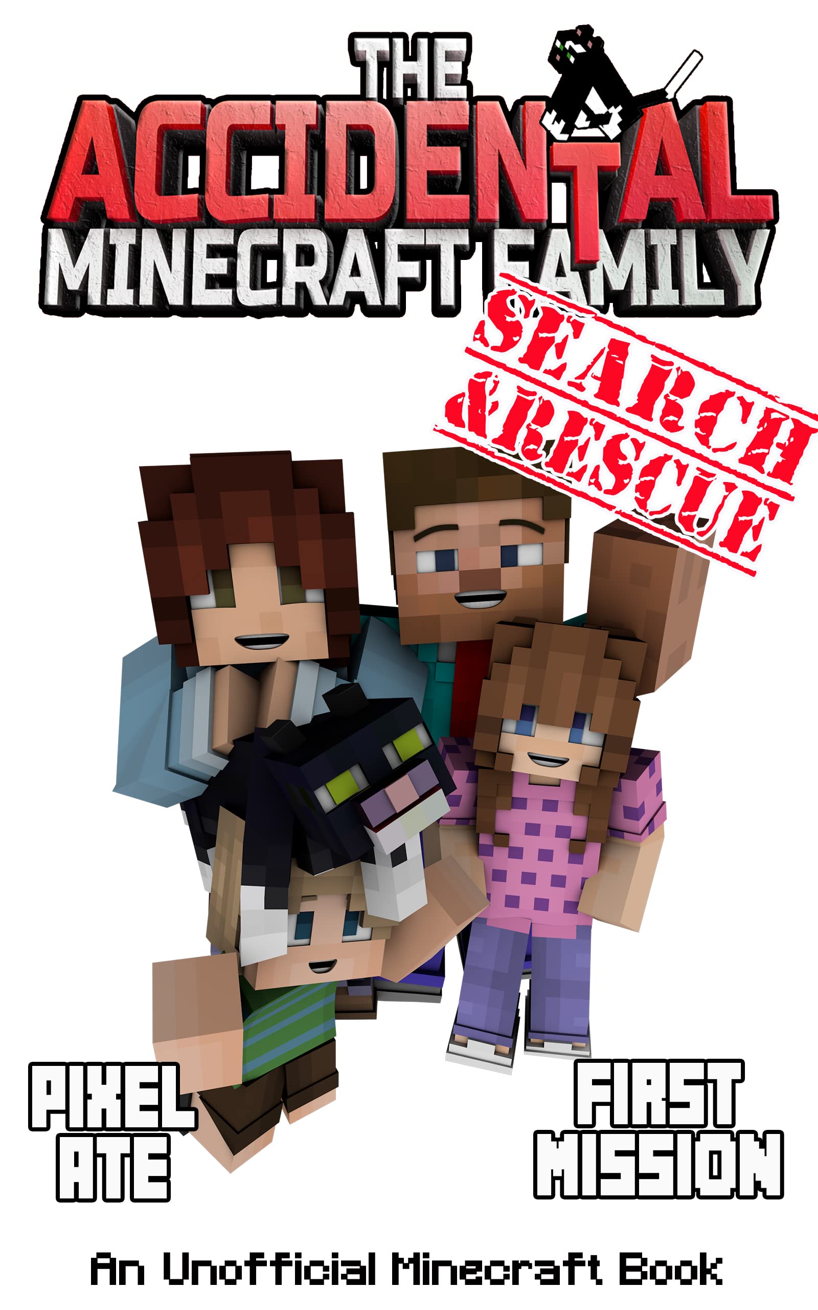 The Accidental Minecraft Family: Book 32: Search & Rescue: First Mission