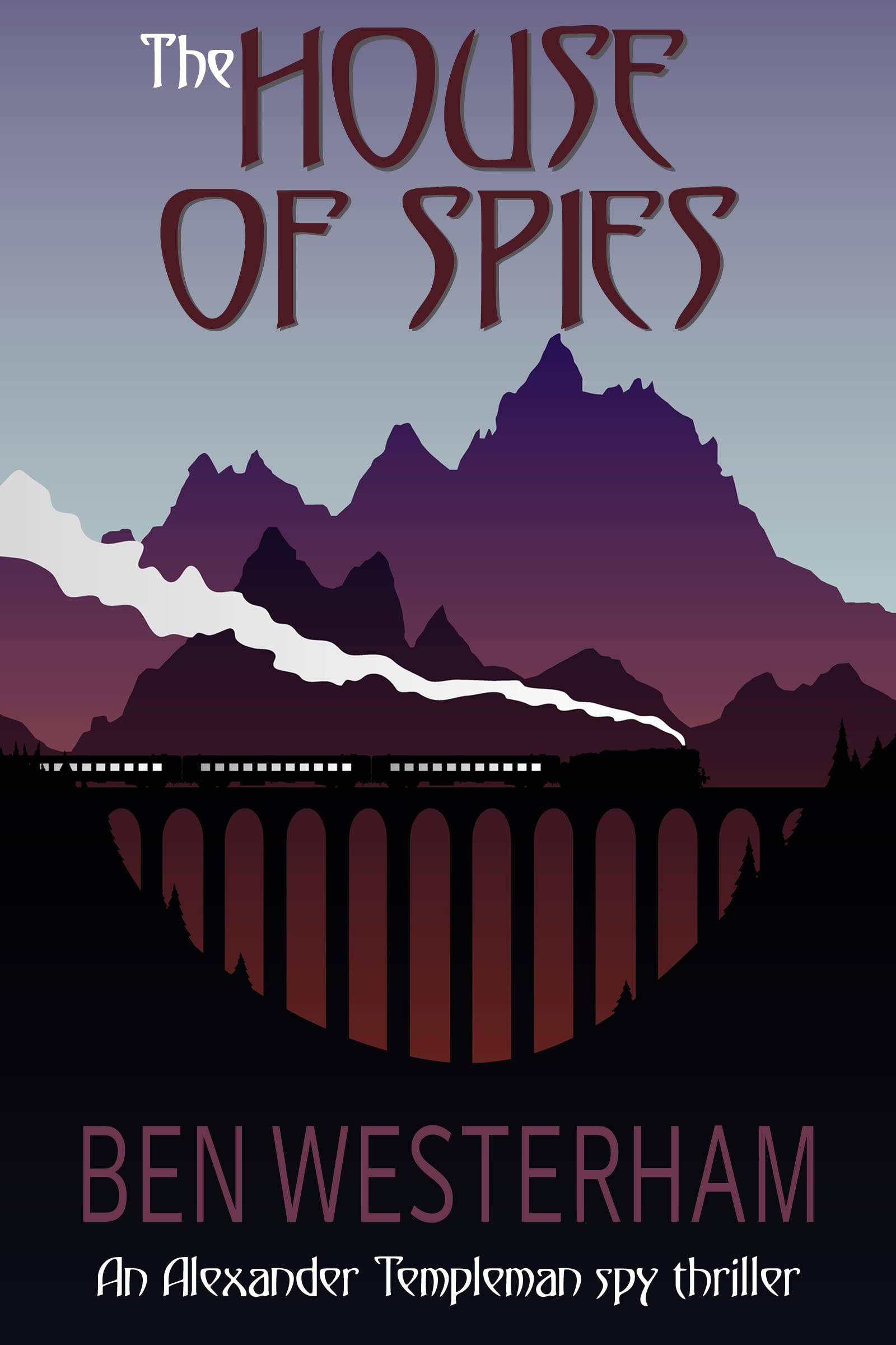 The House of Spies An oldfashioned classic spy thriller by Ben