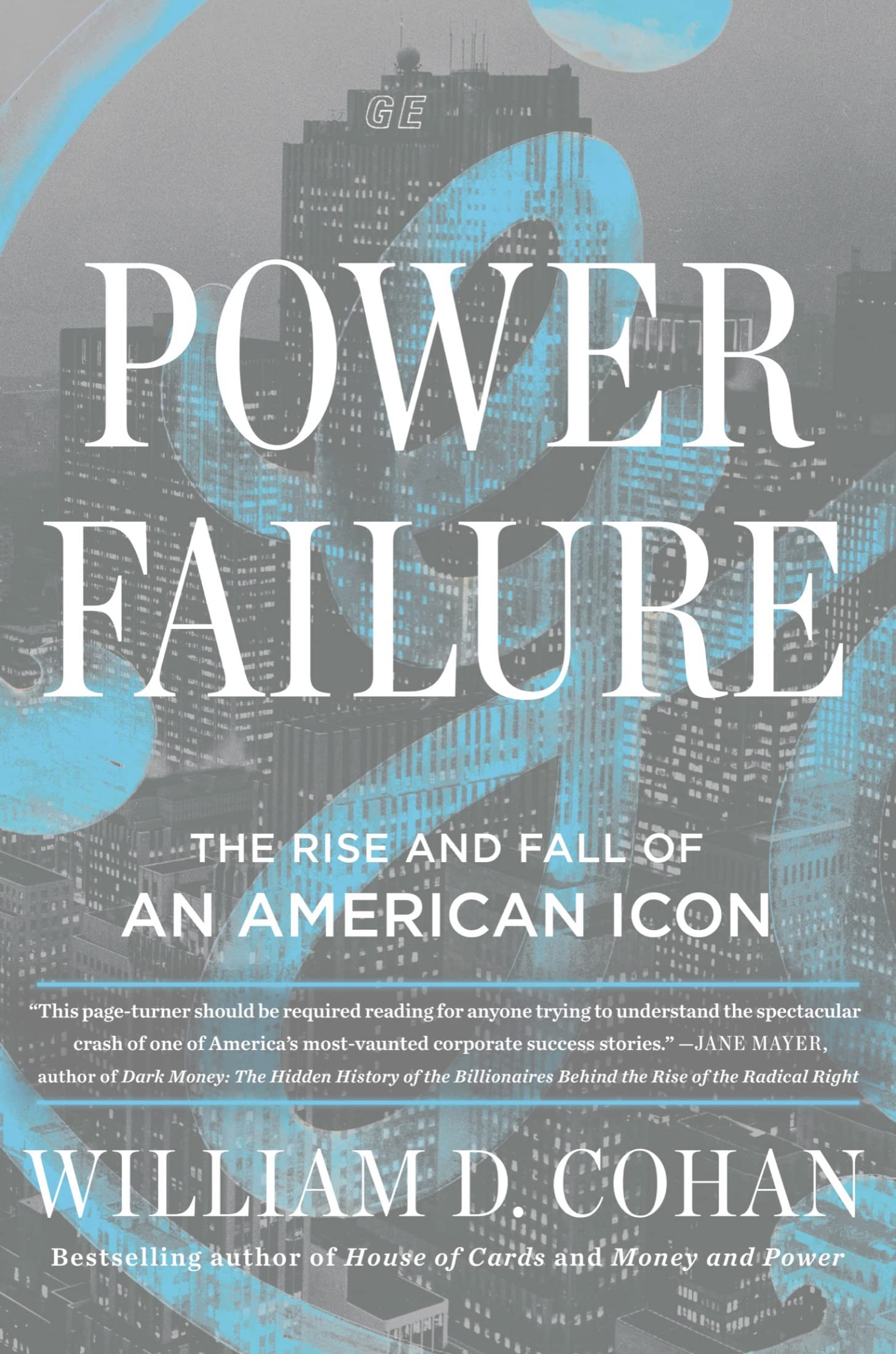 Power Failure The Rise and Fall of an American Icon by Busr William D