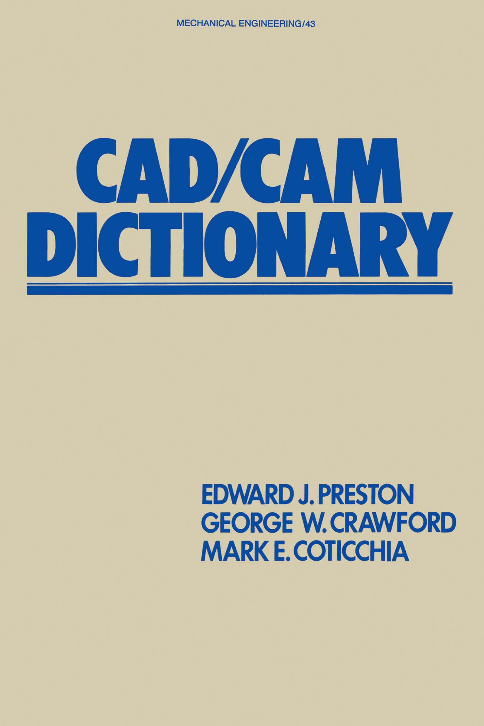 CAD/CAM Dictionary by Edward J. Preston Goodreads