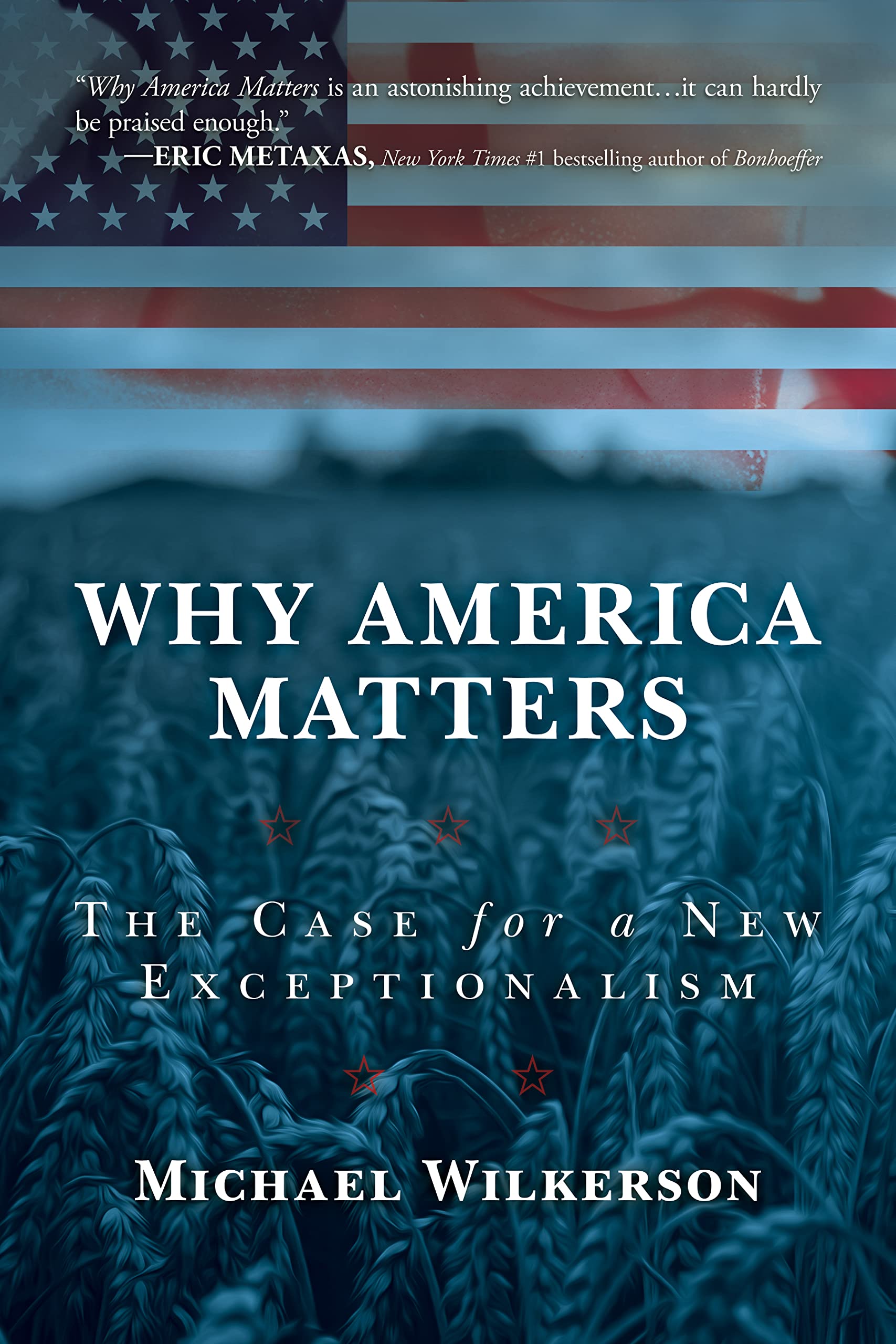 Why America Matters: The Case for a New Exceptionalism by Michael