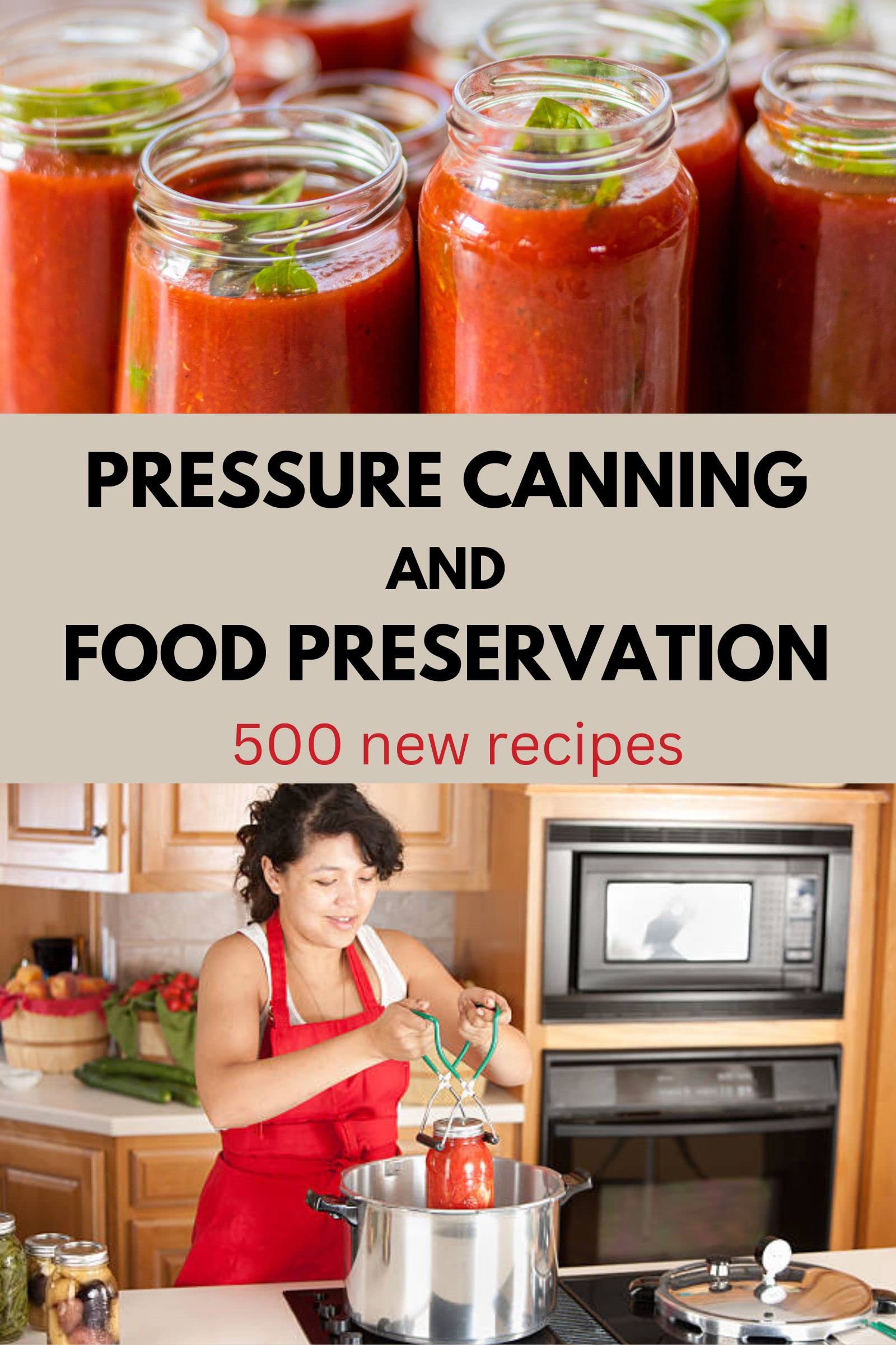 A Complete Guide To Pressure Canning And Food Preservation Ball Book