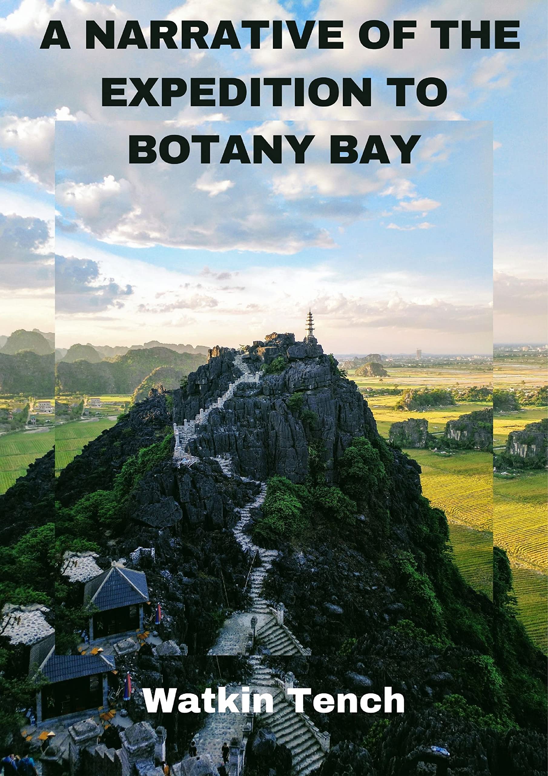 A Narrative of the Expedition to Botany Bay by Watkin Tench | Goodreads