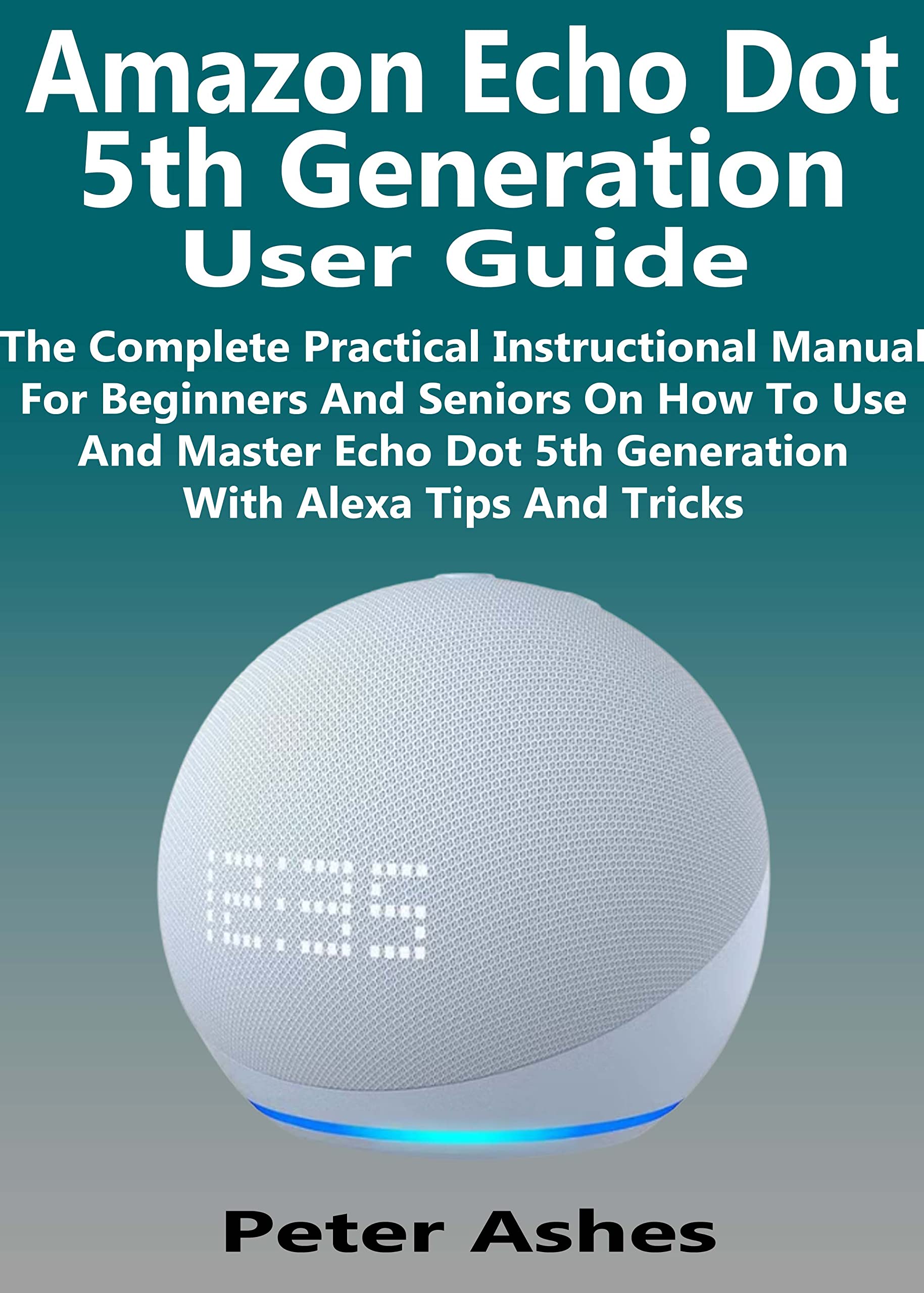 Amazon Echo Dot 5th Generation User Guide The Complete Practical